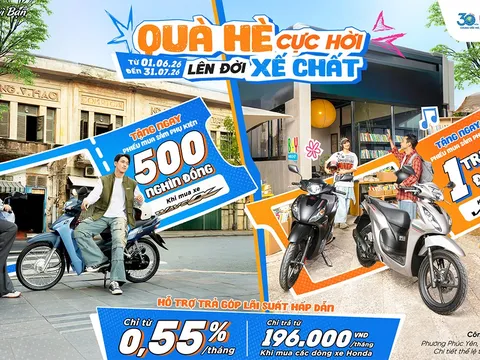 Ưu đãi Chào Hè với chương trình khuyến mại  “Quà hè cực hời - Lên đời xế chất”