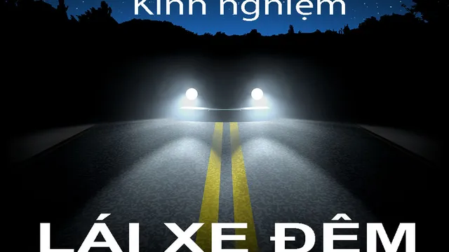 Kinh nghiệm LÁI XE ĐÊM 